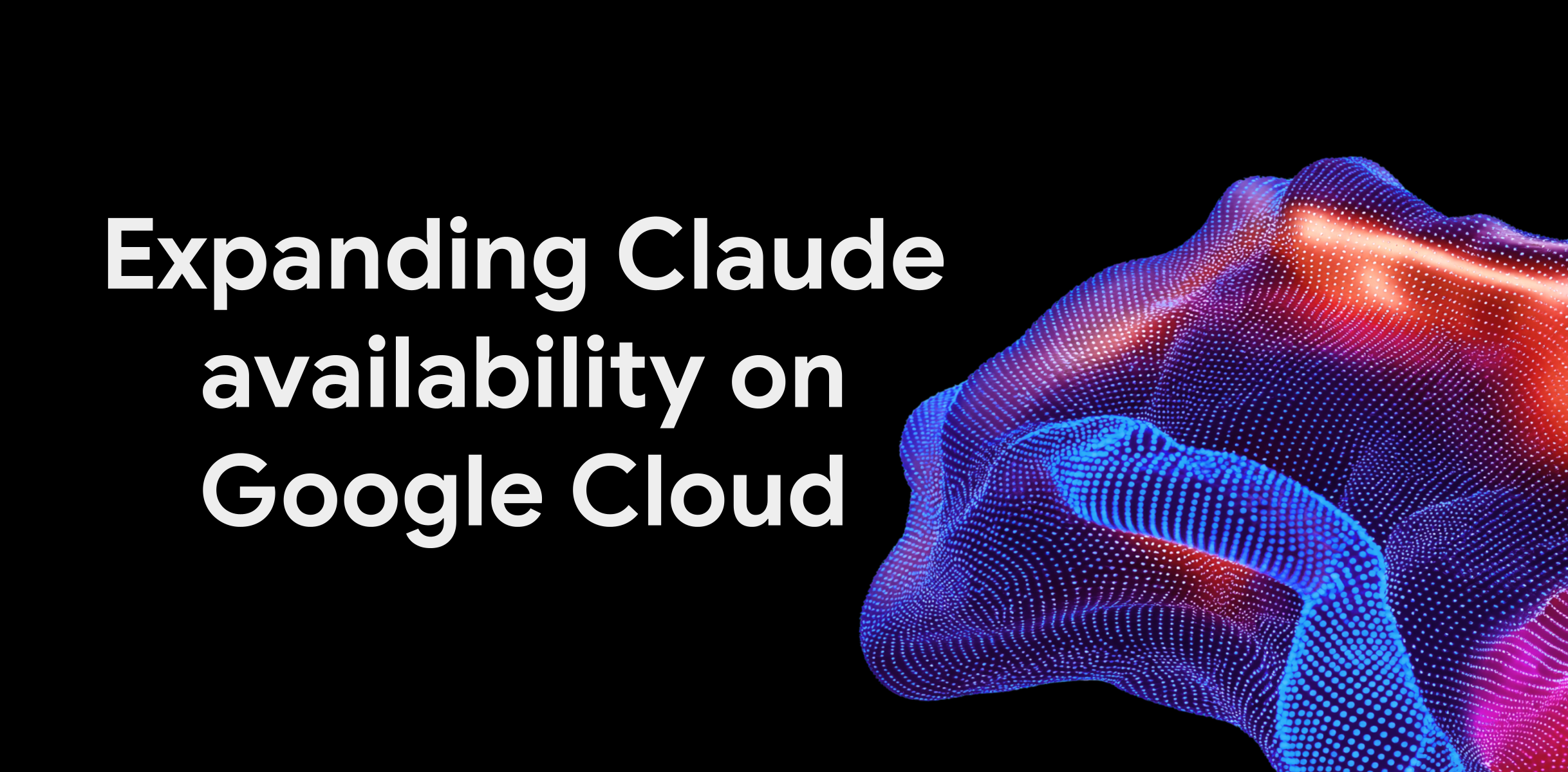 Expanding Claude availability and deployment choice on Google Cloud