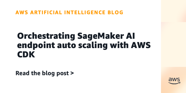 Orchestrating SageMaker AI endpoint auto scaling with AWS CDK